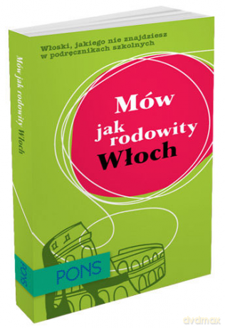 Pons. Mów jak rodowity Włoch. [KSIĄŻKA]