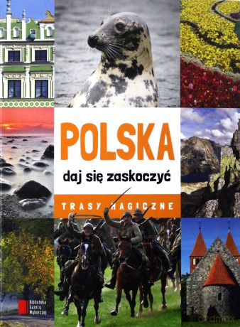 Polska daj się zaskoczyć. Trasy magiczne [KSIĄŻKA]