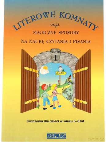 Literowe komnaty,czyli magiczne sposoby na naukę czytania i pisania - Danuta Gmosińska, Violeta Woźniak [KSIĄŻKA]