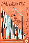 Matematyka Krok po kroku SP kl.6 sprawdziany - Kossakowska Beata, Murawska Barbara [KSIĄŻKA]