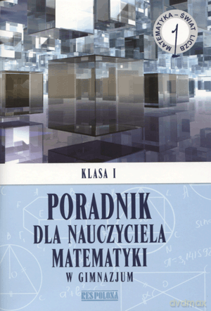 Matematyka Świat liczb GIMN kl.1 Poradnik dla nauczyciela - Agnieszka Vizvary, Jacek Jędrzejewski, Marcin Ziółkowski [KSIĄŻKA]