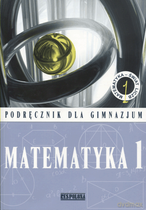 Matematyka świat liczb kl.1 gimn. podręcznik - Jacek Jędrzejewski, Agnieszka Vizvary, Marcin Ziółkowski [KSIĄŻKA]
