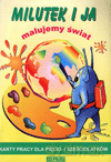 Milutek i Ja malujemy świat 5 i 6-latka karty pracy Edukacja przedszkolna - Alicja Szcześniak, Elżbieta Płóciennik [KSIĄŻKA]