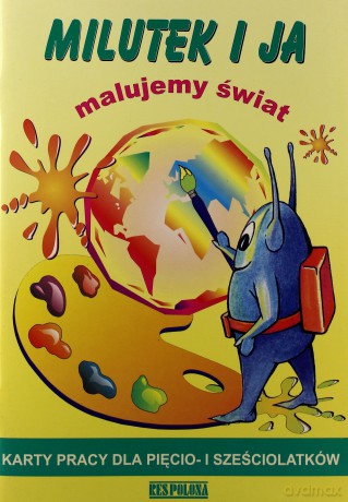 Milutek i Ja malujemy świat 5 i 6-latka karty pracy Edukacja przedszkolna - Alicja Szcześniak, Elżbieta Płóciennik [KSIĄŻKA]
