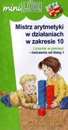 Mistrz arytmetyki w działaniach w zakresie 10. Liczenie w pamięci kl.1 [KSIĄŻKA]