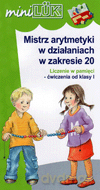 Mistrz arytmetyki w działaniach w zakresie 20. Liczenie w pamięci kl.1 [KSIĄŻKA]