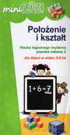 Położenie i kształt. Nauka logicznego myślenia poprzez zabawę 5-8 lat [KSIĄŻKA]