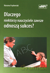 Dlaczego niektórzy nauczyciele zawsze odnoszą sukces? - Marzena Frąckowiak [KSIĄŻKA]