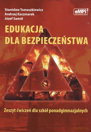 Edukacja dla bezpieczeństwa kl.1-3 LO ćwiczenia - Andrzej Kaczmarek, Stanisław Tomaszkiewicz, Józef Samól [KSIĄŻKA]