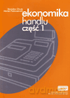 Ekonomika handlu. Podręcznik cz.1 - Stanisław Chudy, Marian Pietraszewski [KSIĄŻKA]