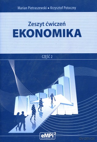 Ekonomika. Ćwiczenia cz.2 - Krzysztof Potoczny, Marian Pietraszewski [KSIĄŻKA]