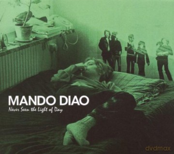 Mando Diao: Never Seen The Light Of Day [CD]
