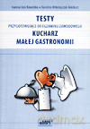 Kucharz małej gastronomii. Testy przygotowujące do egzaminu zawodowego - Joanna Ewa Kowalska, Karolina Mikołajczyk-Nieckarz [KSIĄŻKA]
