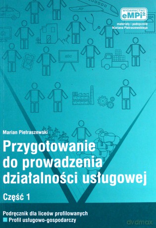 Przygotowanie do prowadzenia działalności usługowej. Podręcznik cz.1 - Marian Pietraszewski [KSIĄŻKA]