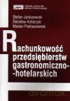Rachunkowość przedsiębiorstw gastronomiczno-hotelarskich. Podręcznik - Marian Pietraszewski, Zdzisław Kołaczyk, Stefan Janiszewski [KSIĄŻKA]