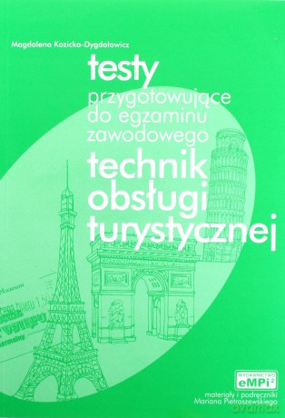 Technik obsługi turystycznej. Testy przygotowujące do egzaminu zawodowego - Magdalena Kozicka-Dygałowicz [KSIĄŻKA]
