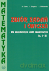 Matematyka ZSZ kl.1-3 zbiór zadań i ćwiczeń - I. Stepuro, J. Witkowska, A. Cewe [KSIĄŻKA]