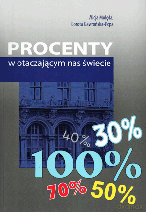 Procenty w otaczającym nas świecie - Alicja Molęda, Dorota Gawrońska-Popa [KSIĄŻKA]