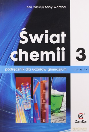 Chemia Świat chemii GIMN kl.3 podręcznik - Anna Warchoł (RED.) [KSIĄŻKA]