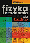 Fizyka LO. kl. 1-3. FIZYKA I ASTRONOMIA DLA KAŻDEGO. Podręcznik dla szkół ponadgimnazjalnych. - Barbary Sagnowskiej [KSIĄŻKA]