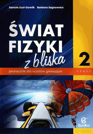 Fizyka Świat fizyki z bliska GIMN kl.2 podręcznik - Barbara Sagnowska, Danuta Szot-Gawlik [KSIĄŻKA]