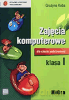 Informatyka Zajęcia komputerowe kl.1 podręcznik Edukacja wczesnoszkolna - Grażyna Koba [KSIĄŻKA]