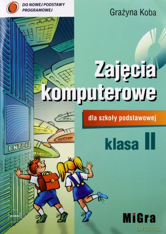 Informatyka Zajęcia komputerowe kl.2 podręcznik Edukacja wczesnoszkolna - Grażyna Koba [KSIĄŻKA]