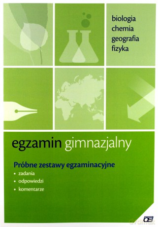 Biologia, chemia, geografia, fizyka Egzamin gimnazjalny GIMN kl.1-3 Próbne zestawy egzaminacyjne [KSIĄŻKA]