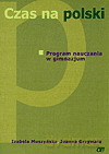 Czas na polski. Program nauczania w gimnazjum. - Joanna Grzymała, Izabela Muszyńska [KSIĄŻKA]
