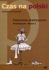 Język polski Czas na polski GIMN kl.1 ćwiczenia stylistyczne - Joanna Grzymała [KSIĄŻKA]