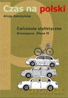 Język polski Czas na polski GIMN kl.2 ćwiczenia stylistyczne - Gałczyńska Alicja [KSIĄŻKA]