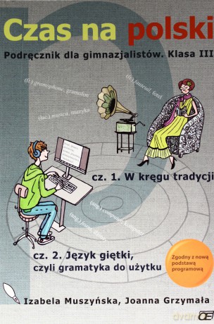 Język polski Czas na polski GIMN kl.3 podręcznik cz.1i2 - Joanna Grzymała, Izabela Muszyńska [KSIĄŻKA]