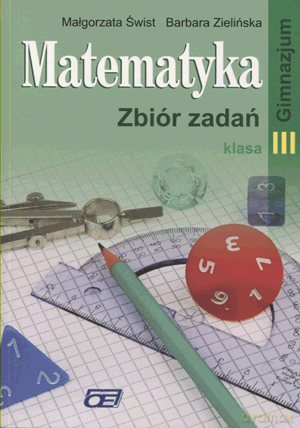 Matematyka GIMN kl.3 Zbiór zadań - Małgorzata Świst, Barbara Zielińska [KSIĄŻKA]