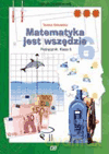 Matematyka jest wszędzie SP kl.6 podręcznik - Teresa Orłowska [KSIĄŻKA]