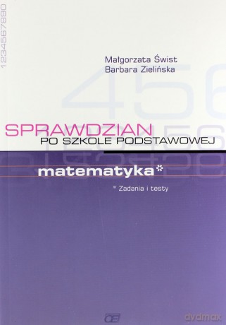 Matematyka Sprawdzian po szkole podstawowej SP kl.4-6 zbiór zadań - Zielińska, Świst [KSIĄŻKA]