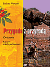 Przyroda Przygoda z przyrodą SP kl.5 ćwiczenia - Barbara Warczak [KSIĄŻKA]