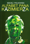 Alfabet pana Kazimierza - Maciej Polkowski [KSIĄŻKA]