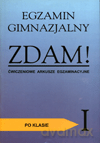 Egzamin gimnazjalny. ZDAM! Ćwiczeniowe arkusze egzaminacyjne. Po klasie 1. [KSIĄŻKA]