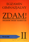 Egzamin gimnazjalny. ZDAM! Ćwiczeniowe arkusze egzaminacyjne. Po klasie 2. [KSIĄŻKA]