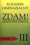 Egzamin gimnazjalny. ZDAM! Ćwiczeniowe arkusze egzaminacyjne. Po klasie 3. [KSIĄŻKA]