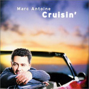 Marc Antoine: Cruisin\' [CD]