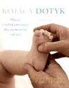Kojący masaż. Masaż i refleksoterapia dla niemowląt i dzieci - Wendy Kavanagh [KSIĄŻKA]