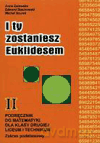 Matematyka I Ty zostaniesz Euklidesem LO kl.2 podręcznik / Zakres podstawowy - Edward Stachowski, Michał Szurek, Anna Zalewska [KSIĄŻKA]