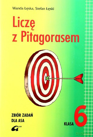 Matematyka Liczę z pitagorasem SP kl.6 zbiór zadań dla Asa - Stefan Łęski, Wanda Łęska [KSIĄŻKA]