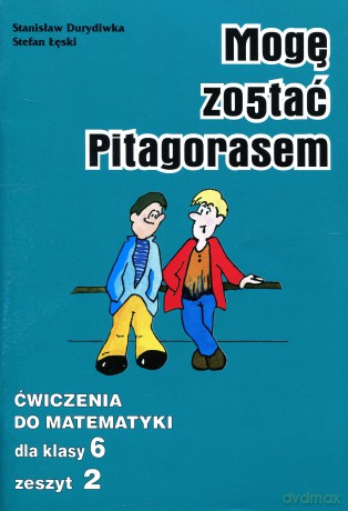 Matematyka Mogę zostać pitagorasem SP kl.6 ćwiczenia cz.2 - S.Łęski, S.Durydiwka [KSIĄŻKA]