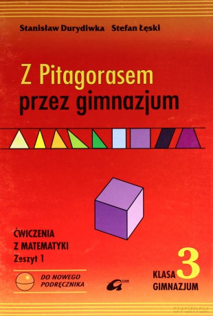 Matematyka Z pitagorasem przez gimnazjum GIMN kl.3 ćwiczenia cz.1 - Stefan Łęski, Stanisław Durydiwka [KSIĄŻKA]
