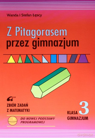 Matematyka Z pitagorasem przez gimnazjum GIMN kl.3 zbiór zadań - Wanda Łęska, Stefan Łęski [KSIĄŻKA]