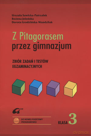 Matematyka Z Pitagorasem przez gimnazjum GIMN kl.3 zbiór zadań - Urszula Sawicka-Patrzałek, Bożena Jeleńska, Dorota Grodzińska-Wandzilak [KSIĄŻKA]