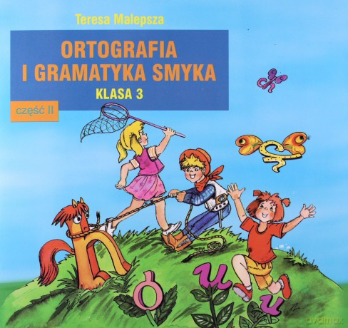 Ortografia i gramatyka dla smyka kl.3 podręcznik cz.2 Edukacja wczesnoszkolna - Malepsza [KSIĄŻKA]