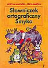 Słowniczek ortograficzny Smyka - Malepsza Teresa, Jankowska Krystyna [KSIĄŻKA]